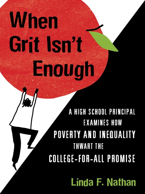 Title details for When Grit Isn't Enough by Linda F. Nathan - Available